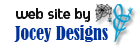 [Site designed, hosted and maintained by Jocey Designs - www.joceydesigns.com] 